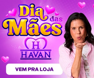 Havan - Dia das Maes